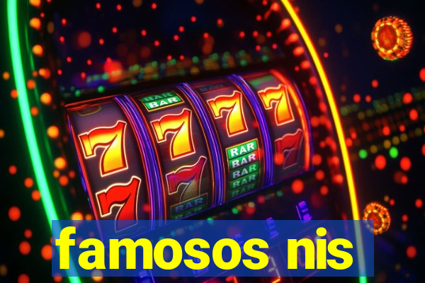 famosos nis